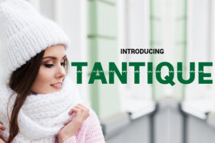Tantique: A Display Font That Elevates Campaign Visuals with Personality